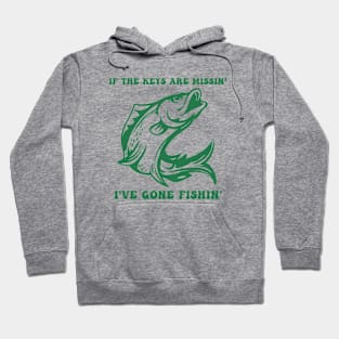 I've Gone Fishing Hoodie